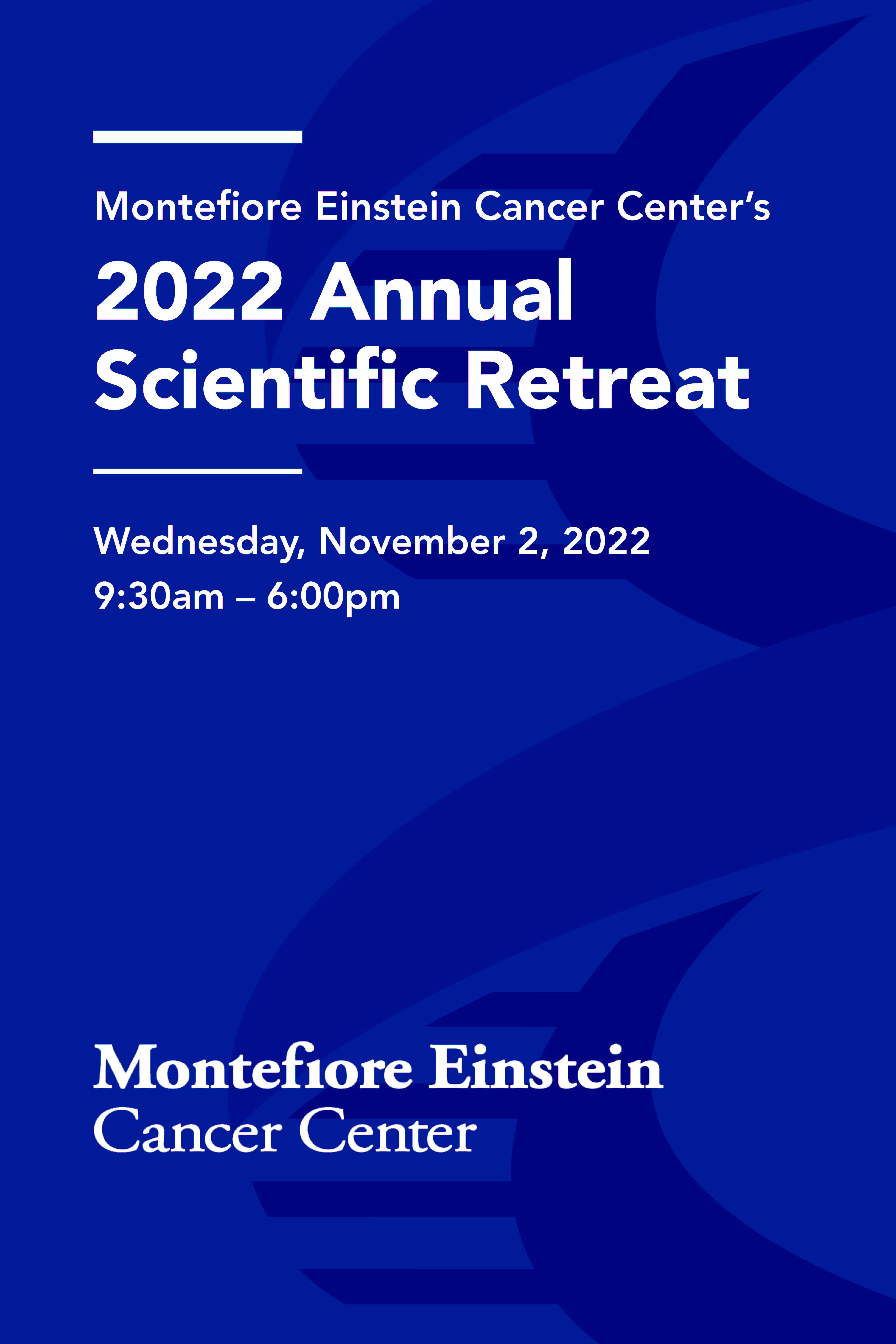 Montefiore Einstein Cancer Center 2022 Annual Scientific Retreat – Wednesday, November 2, 2022 9:30a.m.